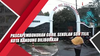Pascapembunuhan Guru, Sekolah SDN Tilil Kota Bandung Diliburkan