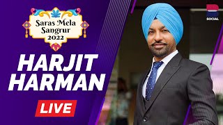 HARJIT HARMAN  : LIVE - SARAS MELA 2022 SANGRUR | ( Ranbir College ) | Day 3