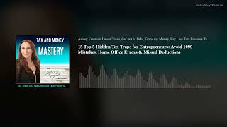 15 Top 5 Hidden Tax Traps for Entrepreneurs: Avoid 1099 Mistakes, Home Office Errors & Missed Deduct