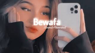 Bewafa ( slow+Reverbed ) | Imran Khan | Jamnn [ Slowed+Reverb ]