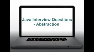 Java Interview Question and Answers - Abstraction