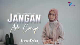 Imelda - Jangan Ada Curiga (Official Music Video) Lagu Terbaru 2022