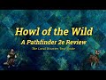 Howl of the Wild:  A Pathfinder 2e Review