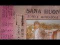 Johny Khongsai ~Sana Huon Cassette songs #EimiCassetteLaalui @LalmuanHaokip2