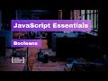 JavaScript Essentials: Booleans