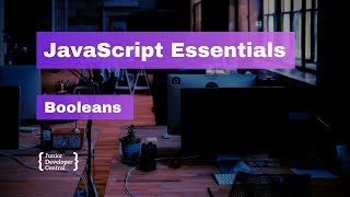 JavaScript Essentials: Booleans