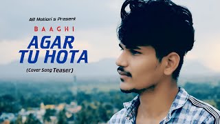 Baaghi: Agar Tu Hota/Cover Video/Sad Story/Gouri Shankar