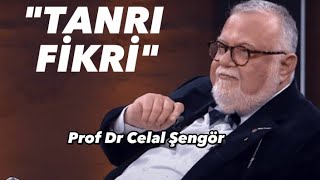 TANRI FİKRİ / Prof Dr Celal Şengör