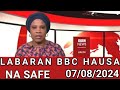 BBC HAUSA LABARAN YAU NA SAFE 07/08/2024 #zangazanga