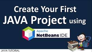 CREATE YOUR FIRST JAVA PROJECT USING APACHE NETBEANS | JAVA TUTORIALS FOR BEGINNERS 2022
