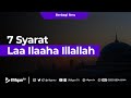 7 Syarat Laa Ilaaha Illallah - Ustaz Dr. Muhammad Haikal Ali Basyarahil, M.A.