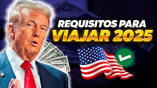 REQUISITOS para VIAJAR a ESTADOS UNIDOS en 2025