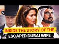 The Full Story Of The Escaped Wife Of Dubai Ruler.. Did She Receive The Justice She Deserved?