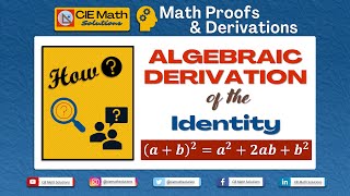 Algebraic identity (a+b)^2=a^2+2ab+b^2 derivation using algebraic expansion |Proof| IGCSE Maths 0580