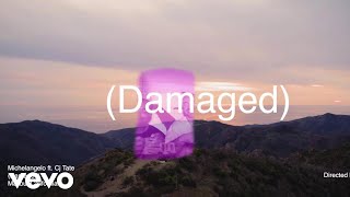 Michelangelo - Damaged ft. CJ Tate