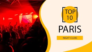 Top 10 Best Night Clubs to Visit in Paris | France - English