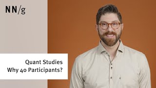 Why Use 40 Participants in Quantitative UX Research?