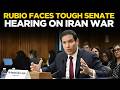 US Senate Hearing LIVE: Marco Rubio Faces Senate Over Iran War Under President Trump | US News LIVE