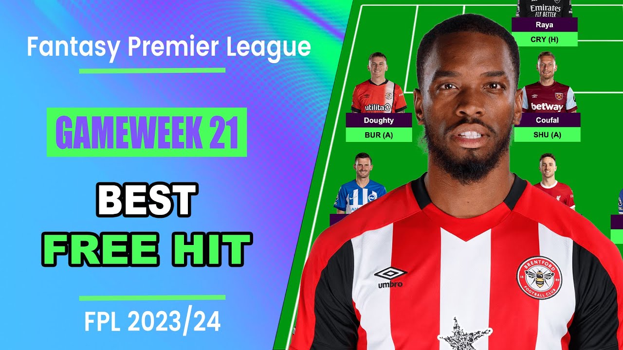 FPL Gameweek 21: BEST FREE HIT TEAM | Fantasy Premier League Tips 2023/ ...