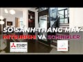 So Sánh Thang Máy Mitsubishi và thang máy Schindler | Mitsubishi Nhật Bản