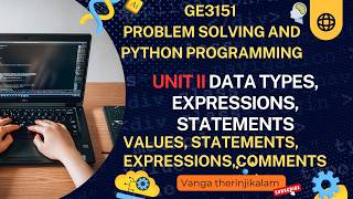 GE3151 PSPP UNIT II |Values, Statements, Expressions, and Comments in Python|Python Basics Explained