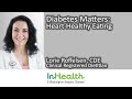 Diabetes Matters: Heart Healthy Eating