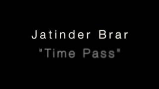 Time Pass song by Jatinder Brar
