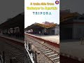 a train journey from badarpur assam to agartala tripura train crossing dharmanagar tripura