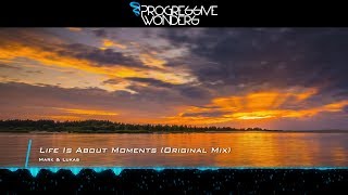 Mark & Lukas - Life Is About Moments (Original Mix) [Music ] [Progressive House