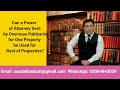 Can a Power of Attorney Sent by Overseas Pakisanis for One Property  be Used for Rest of Properties?