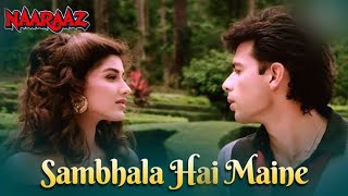 Sambhala Hai Maine | Kumar Sanu | Naaraaz (1994) #90severgreen #hindisong