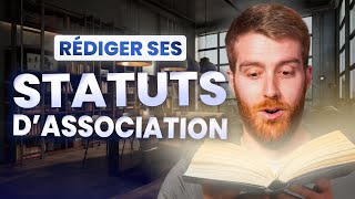 Comment rédiger ses statuts d’association ? 🪶