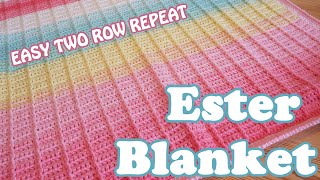 Ester Crochet Blanket - EASY  2 Row Repeat!