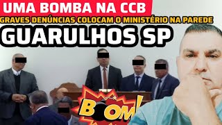 CCB DENÚNCIA GRAVE EM GUARULHOS SP, O BRÁS JA SABIA DE TUDO E NADA FEZ ?