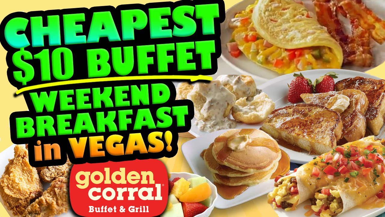 CHEAPEST $10 BUFFET!! @ GOLDEN CORRAL Las Vegas (All-You-Can-Eat ...