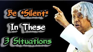 Be SILENT In These 3 Situations || Dr. APJ Abdul Kalam Sir Quotes || The Motivation Triangle