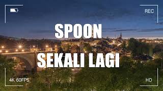 Spoon - Sekali Lagi ( Lirik Video )