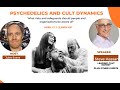 Psychedelics and cults with Dr Steve Hassan and Jules Evans