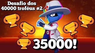 Cheguei aos 35000 troféus! Desafio dos 40000 troféus #2