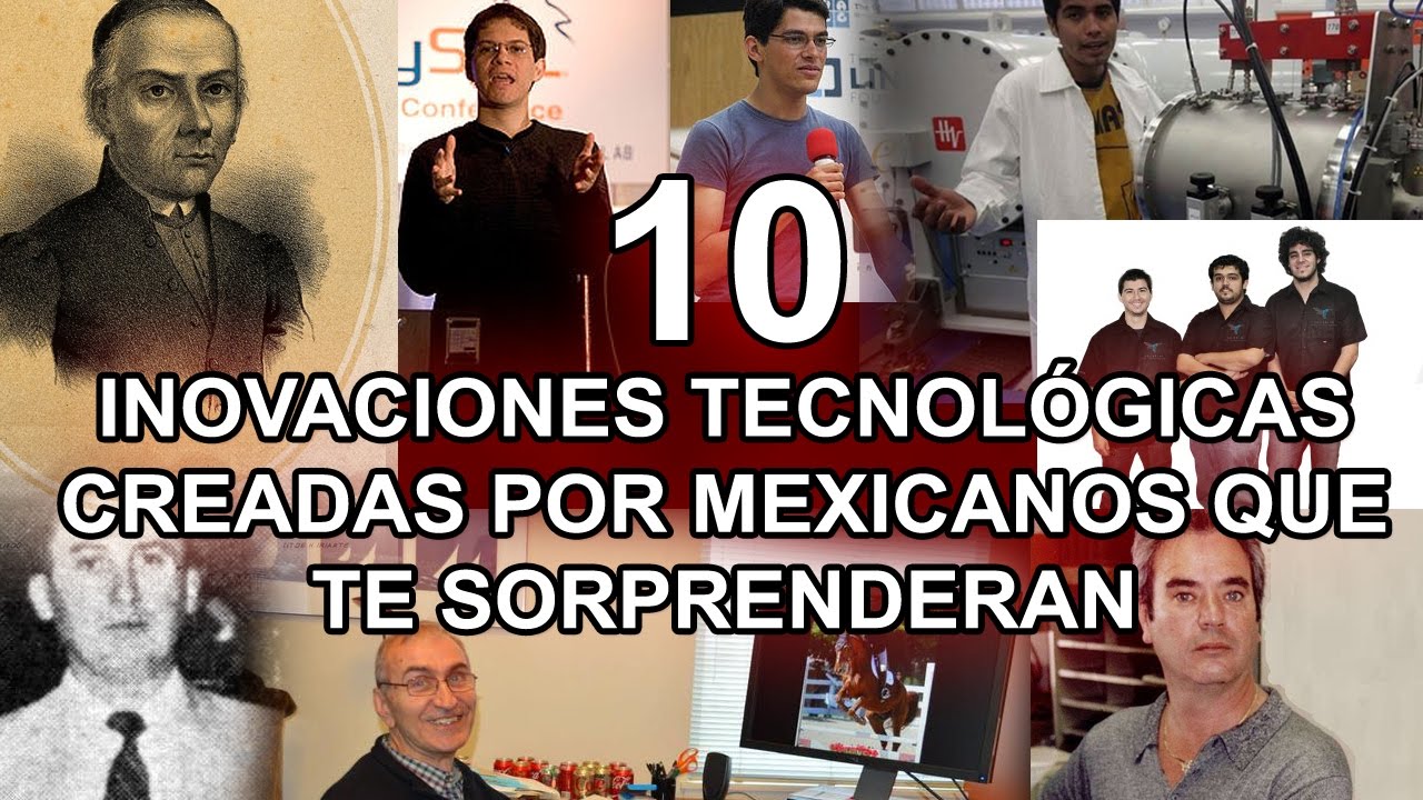 10 Inovaciones Tecnológicas Creadas Por Mexicanos Que Te Sorprenderan ...