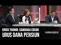 Demi Bisnis Negara - Erick Thohir: Sandiaga Cocok Urus Dana Pensiun (Part 3) | Mata Najwa