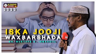 AQOONTA BADAN WAXA KAFIICAN!! ᴴᴰ┇► SH MUSTAFE HAJA ISMAIL