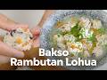 KENYEL ! BIKIN SENDIRI ! RESEP BAKSO LOHUA ATAU BAKSO RAMBUTAN HALAL !