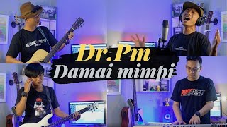 DR PM DAMAI MIMPI COVER BY SIDE PROJECT OFFICIAL