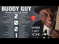 Buddy Guy Best Songs 🍂 Buddy Guy Greatest Hits Full Album 🍂 Buddy Guy Blue Songs 2021