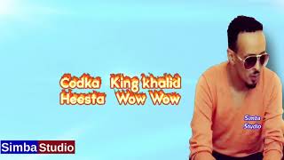 King khalid heestii (wow wow) lyrics