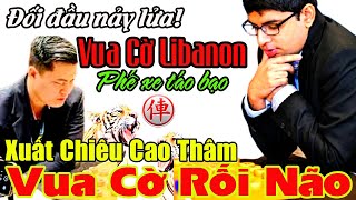 CTV - Lại Lý Huynh đối đầu vua cờ Libanon Phế xe táo bạo xuất chiêu cao thâm dứt điểm cực khét