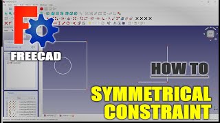 FreeCAD Sketch How To Symmetrical Constraint