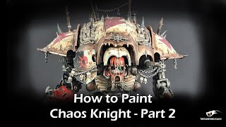 How to Paint Chaos Knight Part 2