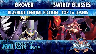 Frosty Faustings XVII TOP 16 LOSERS - Grover (Carl) vs Swirly Glasses (Nine) - BBCF